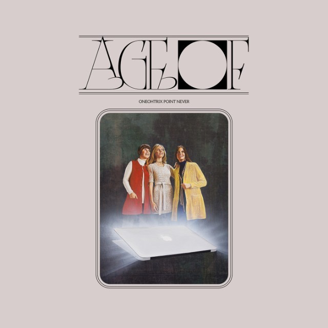 Oneohtrix Point Never - Age Of capa