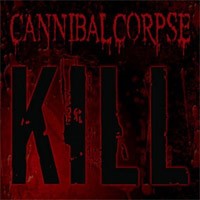Cannibal Corpse - KILL