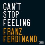 Franz Ferdinand - Can't Stop Feeling