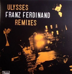 Franz Ferdinand - Ulysses Remixes