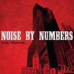 Noise By Numbers - Yeah, Whatever