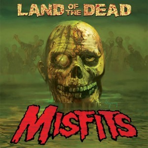 Misfits - Land Of The Dead