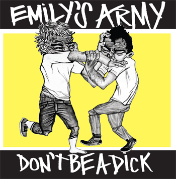 Emily's Army - Don't Be A Dick