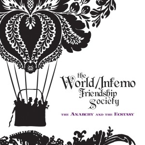 The World/Inferno Friendship Society - The Anarchy And The Ecstasy
