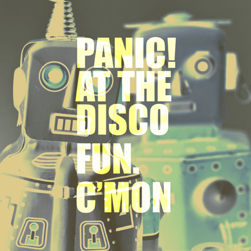 Panic At! The Disco and fun. - C'mon