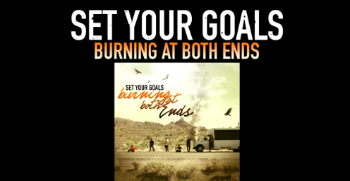Set Your Goals - Burning At Both Ends