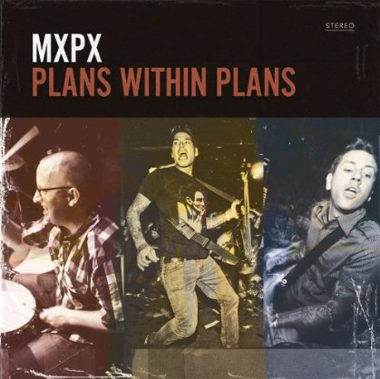 MxPx - Plans Within Plans