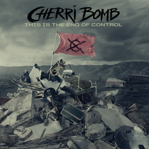 cherri-bomb-this-is-the-end-of-control