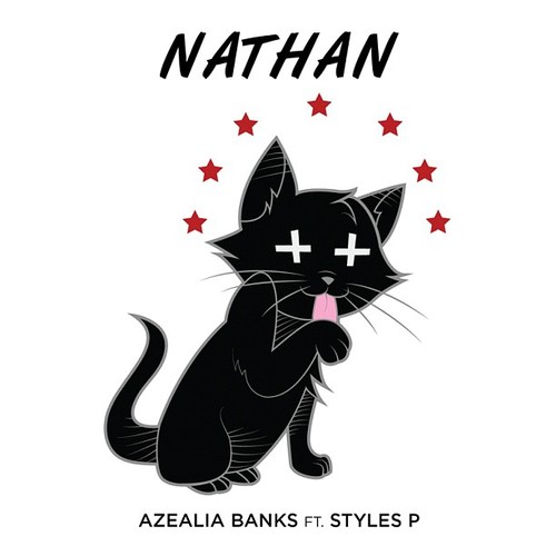 Azealia Banks - Nathan (Featuring Styles P)