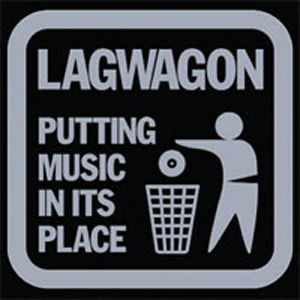 Lagwagon - Putting Music In Its Place