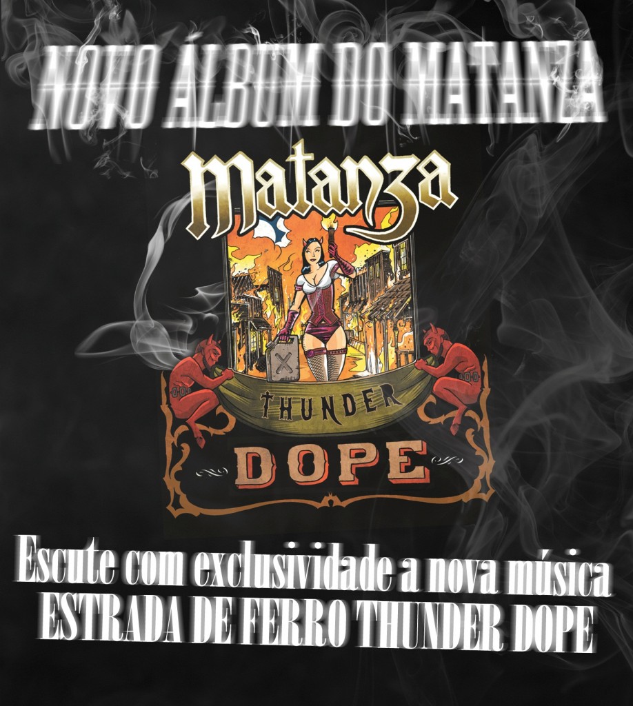 Matanza - Estrada De Ferro Thunder Dope