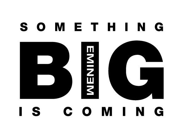 Eminem: "Algo Grande Está Vindo"