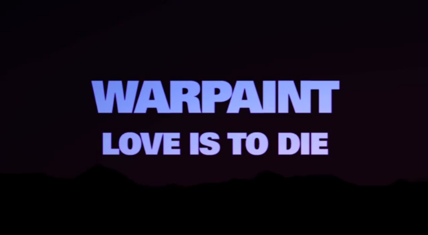 Warpaint revela vídeo teaser de "Love Is to Die"