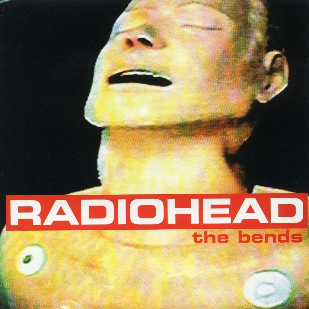 the bends - radiohead - 20 anos