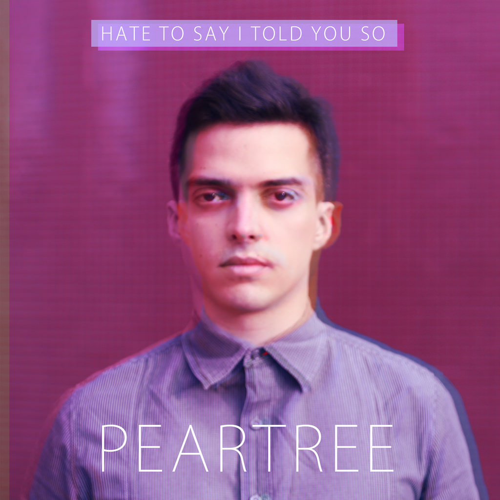 Peartree - Hate to Say I Told You So