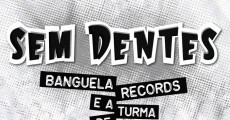 sem-dentes-banguela-records-doc