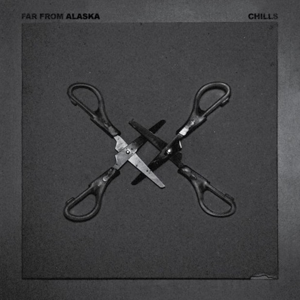 Far From Alaska - Chills