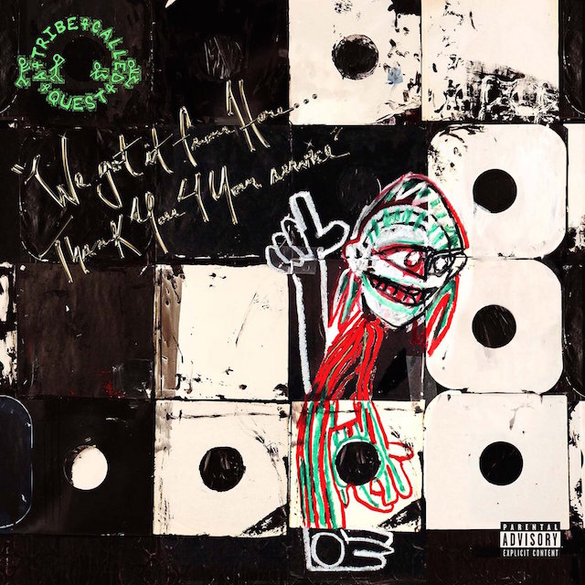 A Tribe Called Quest - We Got It From Here... Thank You For Your Service