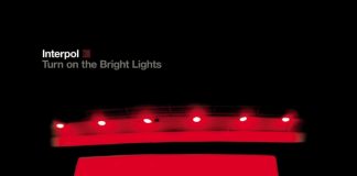 Interpol - Turn On The Bright Lights