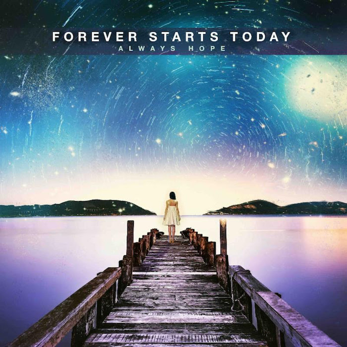 Forever Starts Today - Always Hope