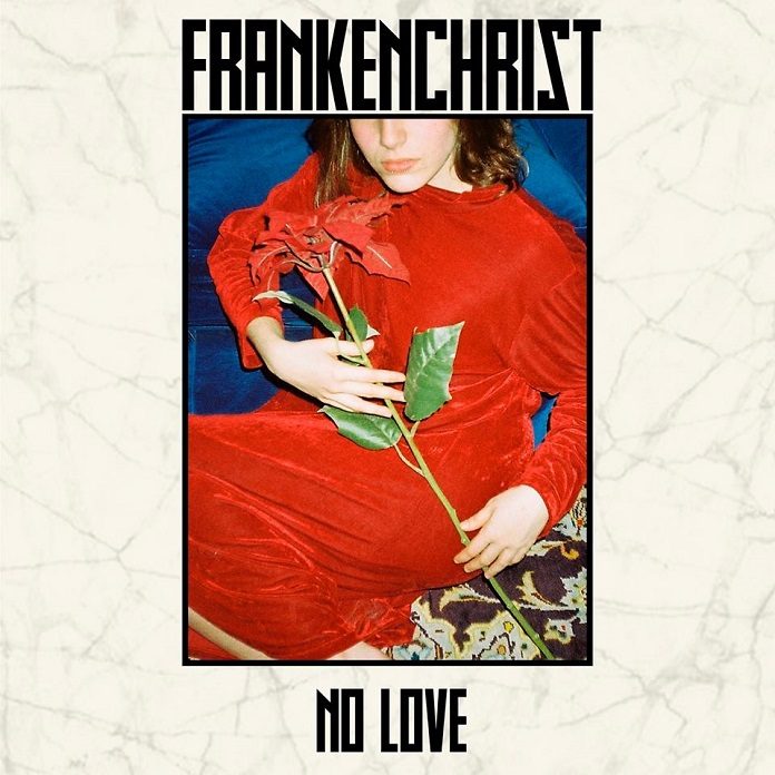 Frankenchrist No Love