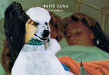 White Lung - Deep Fantasy