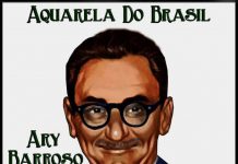 Ary Barroso - "Aquarela do Brasil"