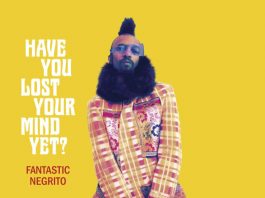 Fantastic Negrito - Have You Lost Your Mind Yet?