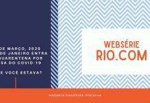 Rio.com: websérie brasileira mostra último dia antes da quarentena