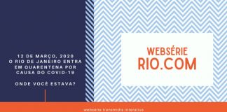 Rio.com: websérie brasileira mostra último dia antes da quarentena