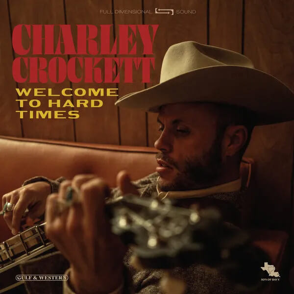 Charley Crockett - "Welcome to Hard Times"