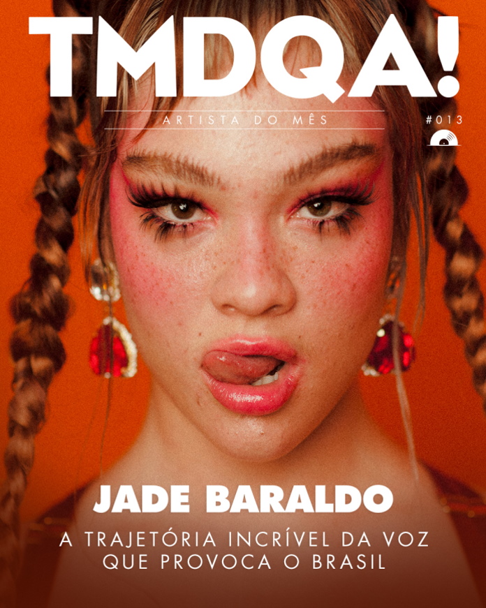 Jade Baraldo é ARTISTA DO MÊS TMDQA!