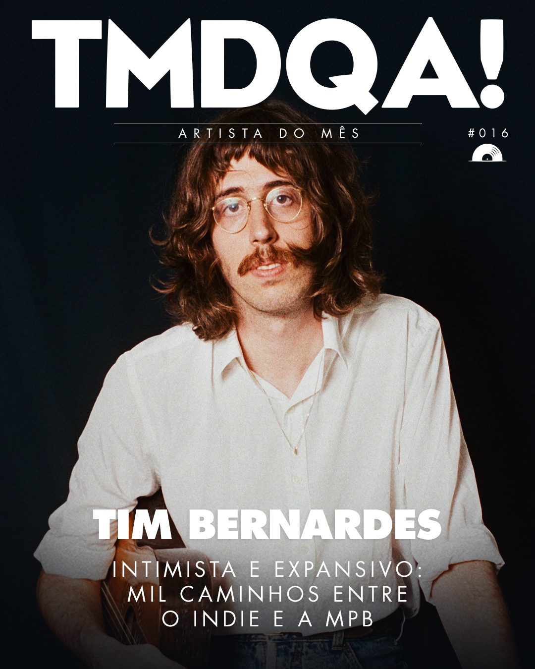 Tim Bernardes é o Artista do Mês TMDQA!