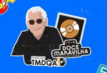 Nelson Motta revela ao TMDQA! que festival Doce Maravilha pode ir a São Paulo