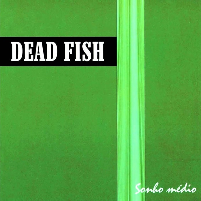 Dead Fish - Sonho Médio 
