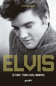 Elvis Presley – Último trem para Memphis